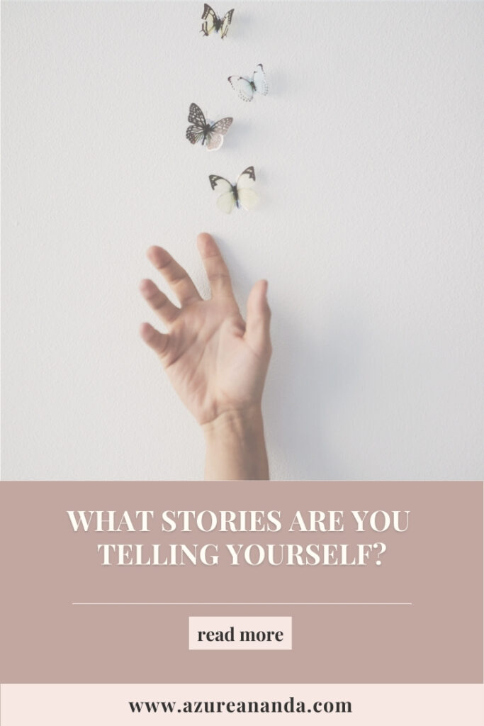 What stories are you telling yourself?